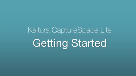 Thumbnail for entry CaptureSpace Lite - Getting Started