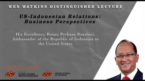 Thumbnail for Wes Watkins Distinguished Lecture: Indonesian Relations, Business Perspective