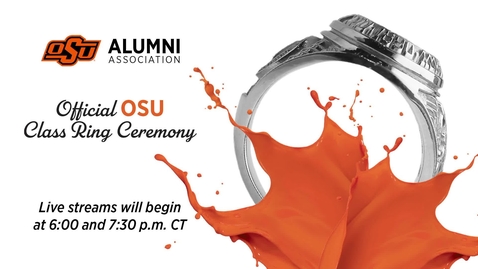 Thumbnail for entry Spring 2023 Official OSU Class Ring Ceremony  7:30pm