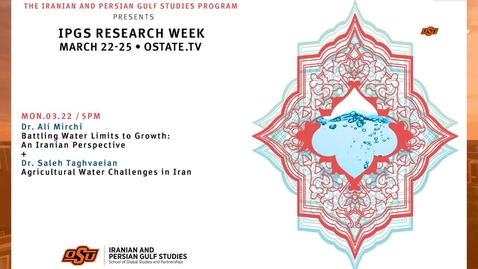 Thumbnail for entry  IPGS Research Week--Battling Water Limits to Growth: An Iranian Perspective