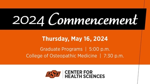 Thumbnail for OSU CHS Graduate Programs Spring 2024 Commencement Ceremony