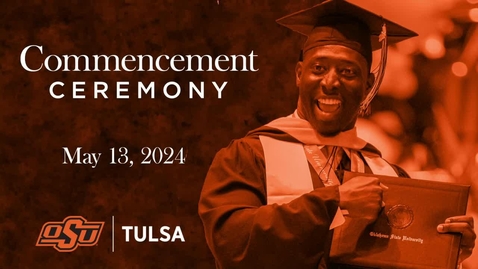 Thumbnail for entry OSU-Tulsa Spring 2024 Commencement Ceremony