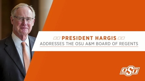Thumbnail for OSU President Burns Hargis Announces Retirement Plans at OSU A&amp;M Board of Regents Meeting