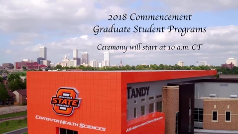 Thumbnail for entry OSU-CHS Graduate Student Programs Commencement: Spring 2018