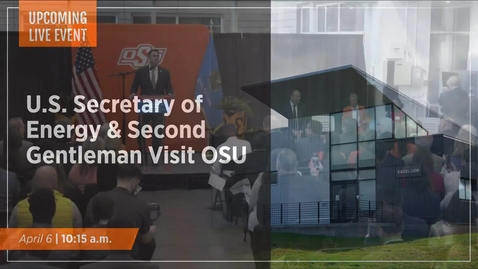 Thumbnail for entry U.S. Secretary of Energy &amp; Second Gentleman Visit OSU 