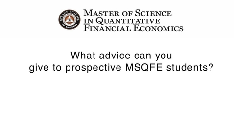 Thumbnail for entry Advice to MSQFE students