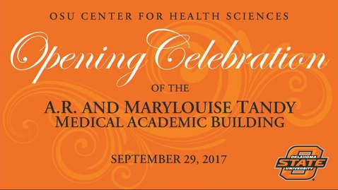 Thumbnail for Dedication of the Tandy Building at the OSU Center for Health Sciences