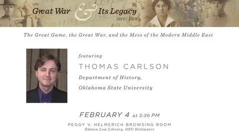 Thumbnail for entry The Great War and Its Legacy: Dr. Thomas Carlson