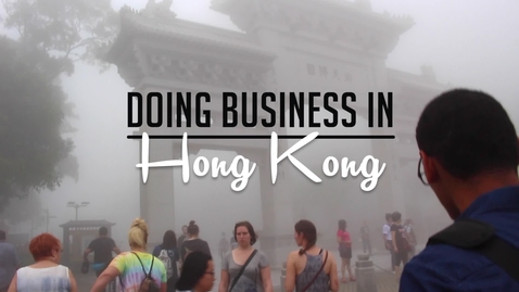 Thumbnail for entry Doing Business in Hong Kong - CAGLE Study Abroad