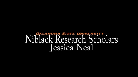 Thumbnail for entry Jessica Neal - Niblack Research Scholars 2013-14