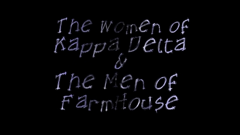 Thumbnail for Kappa Delta/FarmHouse: 2013 Freshman Follies