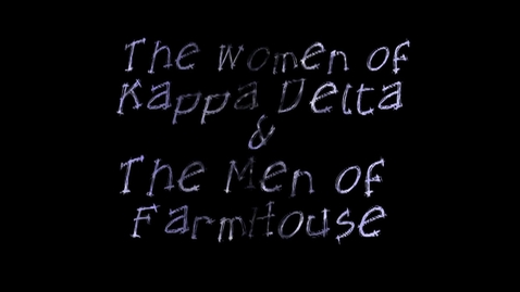 Thumbnail for entry Kappa Delta/FarmHouse: 2013 Freshman Follies