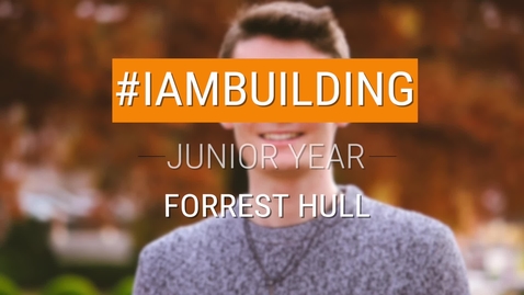 Thumbnail for entry #IAmBuilding Junior Year - Forrest Hull