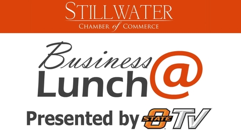 Thumbnail for entry January 2017 Stillwater Chamber of Commerce Business@Lunch:  Marc Moore