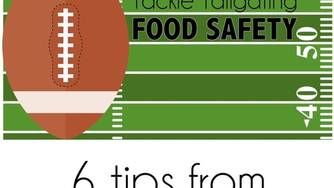 Thumbnail for entry 6 Tailgating Food Safety Tips