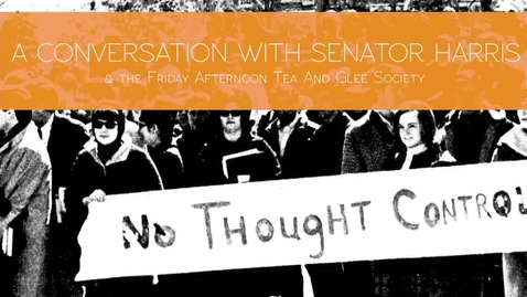 Thumbnail for A Conversation with Senator Harris &amp; The Friday Afternoon Tea and Glee Society