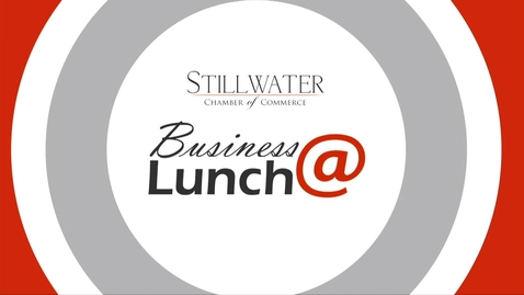 Thumbnail for Stillwater Chamber of Commerce Business@Lunch: Featured Speaker Jill Castilla