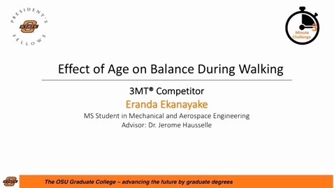 Thumbnail for 2017 Three Minute Challenge Presentation Eranda Ekanayake Effect of Age on Balance During Walking