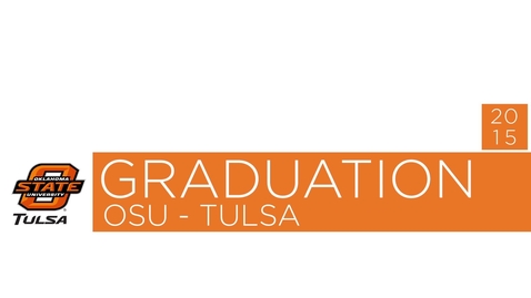 Thumbnail for entry OSU-Tulsa 2015 Graduates