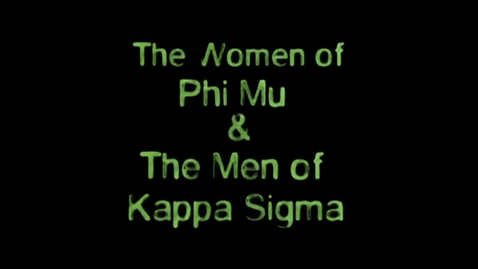 Thumbnail for entry Phi Mu/Kappa Sigma: 2013 Freshman Follies