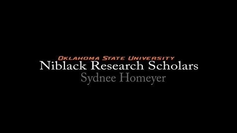 Thumbnail for entry Sydnee Homeyer - Niblack Research Scholars  2013-14
