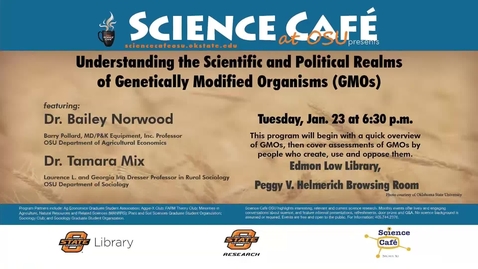Thumbnail for Science Cafe presents Understanding the Scientific and Political Realms of Genetically Modified Organisms (GMOs)