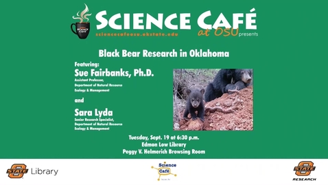 Thumbnail for entry Science Cafe presents Black Bear Research in Oklahoma