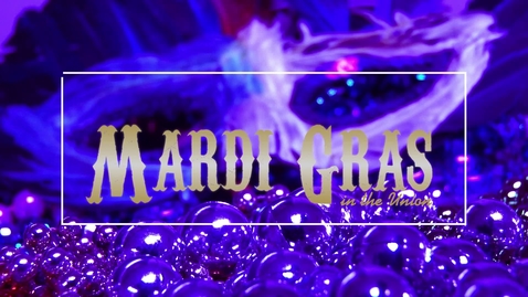 Thumbnail for entry 2018 Mardi Gras at the Union