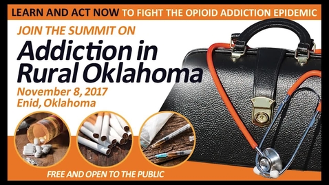 Thumbnail for entry Addiction in Rural Oklahoma Summit