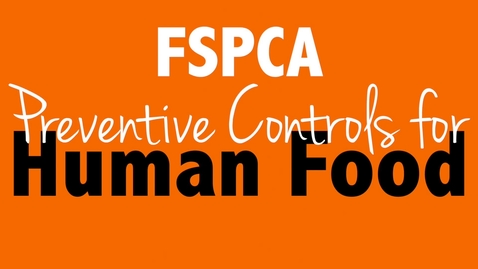 Thumbnail for entry FSPCA Preventive Controls for Human Food Blended Course