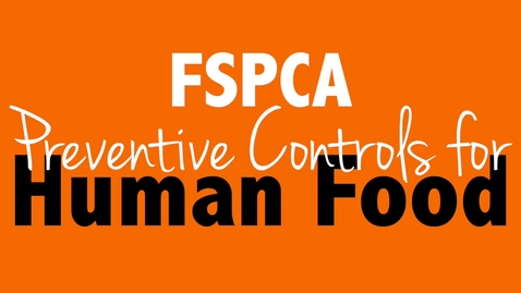 Thumbnail for entry FSPCA Preventive Controls for Human Food