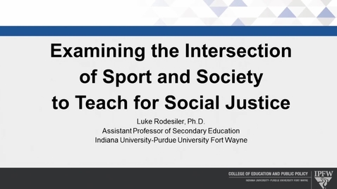 Thumbnail for entry Examining the Intersection of Sport and Society to Teach for Social Justice