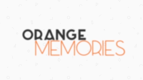 Thumbnail for entry Orange Memories - 2017 Edition
