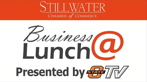 Thumbnail for February 13, 2015: Stillwater Chamber of Commerce Business@Lunch Featuring Bruce Riggs