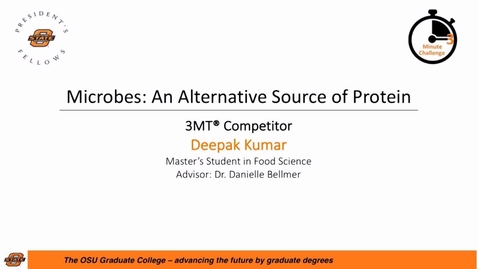 Thumbnail for entry 2017 Three Minute Challenge Presentation Deepak Kumar Microbes: An Alternative Source of Protein