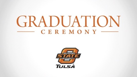 Thumbnail for Spring 2017 Commencement: OSU-Tulsa