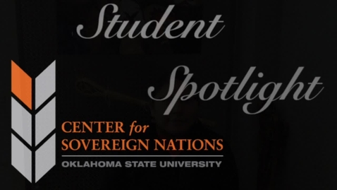 Thumbnail for entry Center for Sovereign Nations Student Spotlight | Shayla Miller