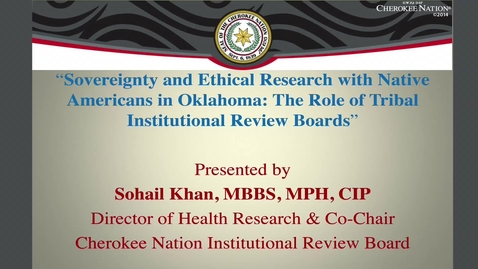 Thumbnail for entry Sovereignty Speaks© 3: Ethical Research in Oklahoma - Dr. Sohail Khan