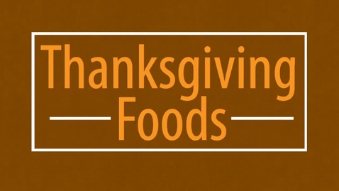 Thumbnail for entry Thanksgiving Foods