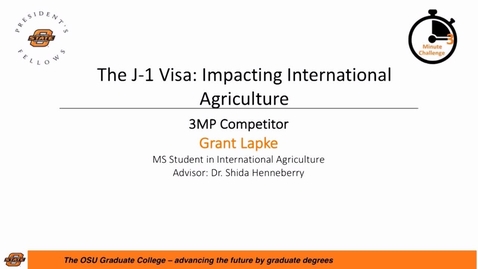 Thumbnail for 2017 Three Minute Challenge Presentation Grant Lapke The J-1 Visa: Impacting International Agriculture