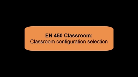 Thumbnail for Classroom configuration selection for EN 450