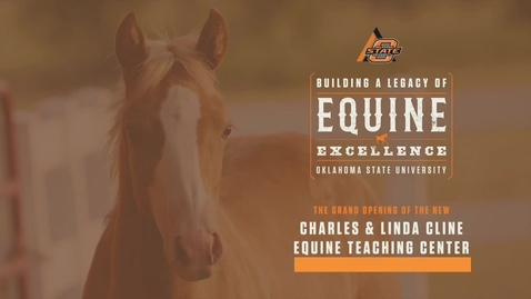 Thumbnail for Grand Opening of Charles &amp; Linda Cline Equine Teaching Center