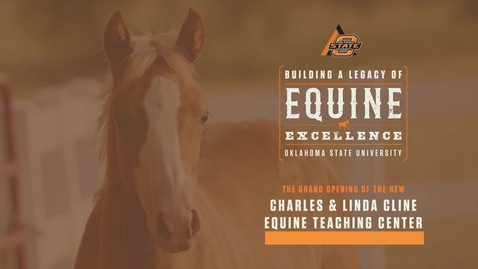 Thumbnail for entry Grand Opening of Charles &amp; Linda Cline Equine Teaching Center