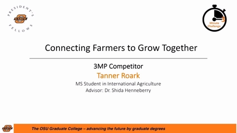 Thumbnail for entry 2017 Three Minute Challenge Presentation Tanner Roark Connecting Farmers to Grow Together