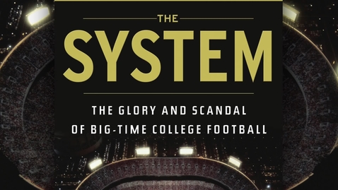 Thumbnail for entry Jeff Benedict, Co-Author of &quot;The System:  The Glory and Scandal of Big-Time College Football&quot;