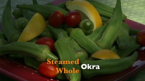 Thumbnail for entry OKG Recipe Demo: Steamed Whole Okra