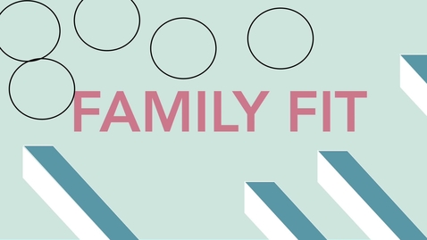 Thumbnail for Family Fit Spring 2018