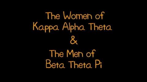 Thumbnail for entry Kappa Alpha Theta/Beta Theta Pi: 2013 Freshman Follies