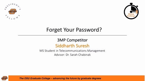 Thumbnail for entry 2017 Three Minute Challenge Presentation Siddharth Suresh Forget Your Password?