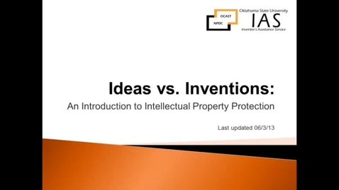 Thumbnail for entry Ideas Vs. Invention:  An Introduction to Intellectual Property Protection